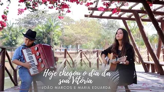 HOJE CHEGOU O DIA DA SUA VITÓRIA. João Marcos e Maria Eduarda.