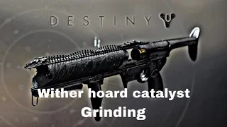 Destiny 2: grinding to get wither hoard catalyst