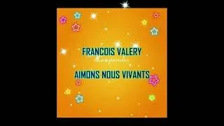 FRANCOIS VALERY AIMONS NOUS VIVANTS