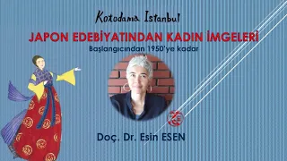 Japon Edebiyatından Kadın İmgeleri - Başlangıcından 1950’ye kadar / Doç. Dr. Esin ESEN