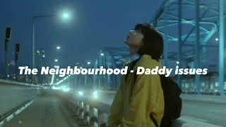 The Neighbourhood - Daddy issues (𝕾𝖑𝖔𝖜𝖊𝖉 𝖓 𝖗𝖊𝖛𝖊𝖗𝖇)