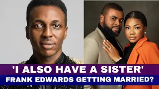 'I Also Have A Sister' - AT LAST, Frank Edwards To Unveil Wife-To-Be