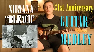 Nirvana: Bleach 31st Anniversary Guitar Medley!