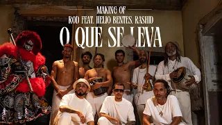 O Que Se Leva (Dói) | MAKING OF | ROD feat. Helio Bentes e Rashid