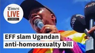 'What if the Ugandan president was gay?' Malema at EFF marches against anti-homosexuality bill