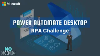 Tutorial of Microsoft Power Automate Desktop | RPA Challenge | Excel to  Dynamic Web Form Automation