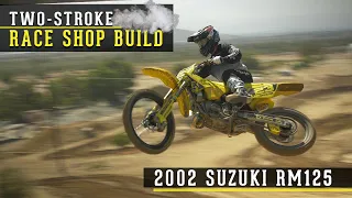 Race Shop Build: 2002 Suzuki RM125 Two-Stroke