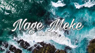 Nage Meke_Ej,Loyeke x May LA N 69 Official Music.