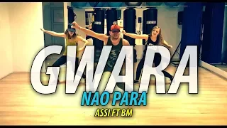 ♫ GWARA NAO PARA ♫ - Assi ft BM | Zumba Fitness Choreo by @ionutdance