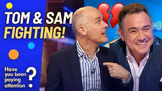 Tom and Sam Have A Lover's Quarrel! | Have You Been Paying Attention?