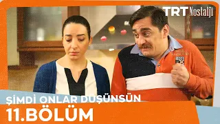 Şimdi Onlar Düşünsün 11.Bölüm