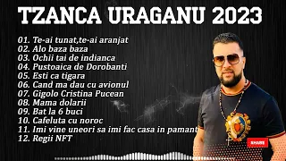 Tzanca Uraganu 2023 | Cele Mai Noi Melodii | Colaj Manele 2023 cu Tzanca Uraganu