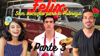 Gringos Reagindo a Felix Amor à Vida (Parte 3)