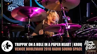 TRIPPIN`ON A HOLE IN A PAPER HEART (KROQ 2018 RADIO SOUND SPACE) STONE TEMPLE PILOTS BEST HITS
