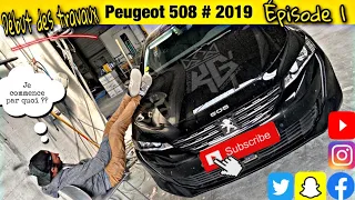 Peugeot 508 épisode 1 j’attaque les travaux