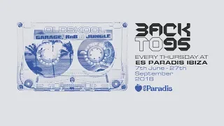 Backto95 @ Es Paradis Ibiza 2018