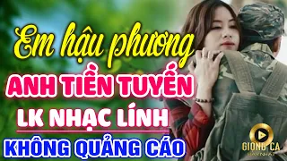 Em Hậu Phương Anh Tiền Tuyến ✨ Lk Nhạc Lính 1975 Bất Hủ Vượt Thời Gian Bolero Hay Nhất Hiện Nay