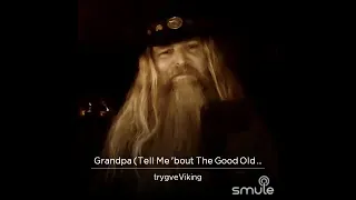 #Grandpa (Tell Me 'Bout The Good Old Days) 🎶🤠🎶 #thejudds #country cover by #trygveViking