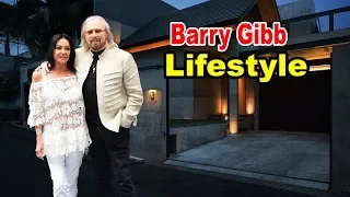 Barry Gibb - Lifestyle, Girlfriend, Family, Net Worth, Biography 2019 | Celebrity Glorious