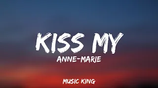 Anne-Marie - Kiss My {Uh Oh} (Ft, Little Mix) [Lyrics Video]