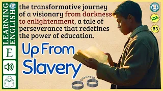 interesting story in English 🔥   Up From slavery 🔥 story in English with Narrative Story