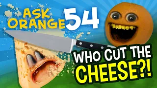 Annoying Orange - Ask Orange #54: Who Cut the Cheese?!