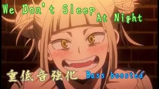 We Don't Sleep At Night[重低音強化]Nightcore-Lyrics-