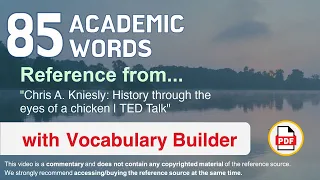 85 Academic Words Ref from "Chris A. Kniesly: History through the eyes of a chicken | TED Talk"