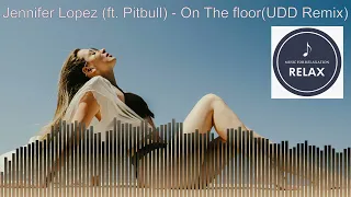 Jennifer Lopez (ft  Pitbull) - On The floor (UDD Remix)
