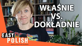 Właśnie & Dokładnie - Do They Both Mean ”Exactly”? | Super Easy Polish 38