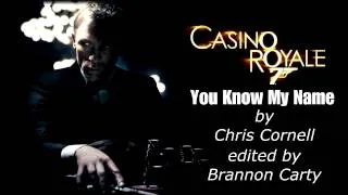 Chris Cornell's "You Know My Name" - Remix (007 Casino Royale)