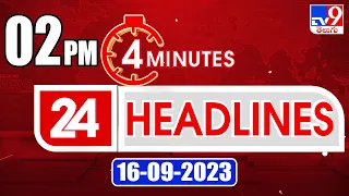 4 Minutes 24 Headlines | 2 PM | 16-09-2023 - TV9