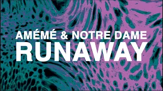 AMÉMÉ & Notre Dame - Runaway