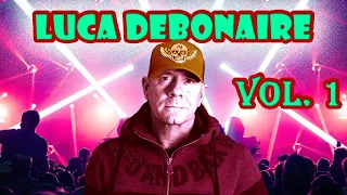 Luca Debonaire! Best songs & remixes! Vol. 1