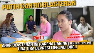 KASIAN GADIS CANTIK BLASTERAN INI ?! DEPRESI KARENA DARING (SEKOLAH ONLINE) !! BANYAK BISIKAN GAIB