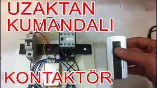 KONTAKTÖRÜ UZAKTAN KUMANDA İLE KONTROL ETMEK  (How to Control Contactor)