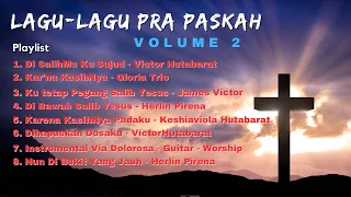 Lagu-Lagu Masa Pra Paskah Volume 2 ( Lagu-Lagu mengenang Masa Sengsara Tuhan Yesus )