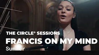 Francis On My Mind - Summer (Live) | The Circle° Sessions
