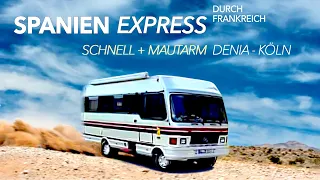 SpanienExpressDeniaKöln mit Wohnmobil schnell und mautarm durch Frankreich zum überwintern + zurück