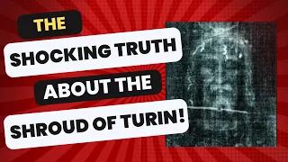 Unveiling the Shroud of Turin: Myths Debunked & Facts Revealed!