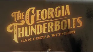 The Georgia Thunderbolts - "Can I Get A Witness" (Official Lyric Video)