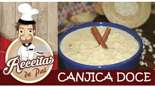 RECEITA CANJICA DOCE OU MUNGUNZÁ CREMOSA #35 Receitas de Pai