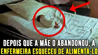 Após abandono da mãe, a enfermeira esqueceu de alimentá-lo. Aí o inacreditável aconteceu