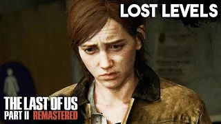 The Last of Us Part 2 Remastered: LOST LEVELS PL 🦋 USUNIĘTE POZIOMY!