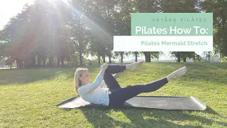 Pilates How To Series: Pilates Mermaid Stretch