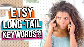 Etsy SEO LONG TAIL KEYWORDS 2024: What they are + How to use them to get MORE VIEWS and SALES
