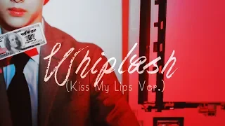 [MASHUP] NCT 127 - Whiplash (Kiss My Lips Ver.)