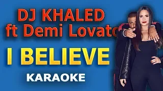 DJ Khaled ft Demi Lovato - I Believe LYRICS Karaoke