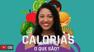 Calorias, o que são?