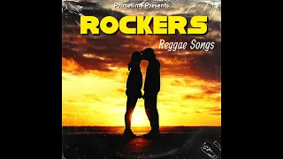 ROCKERS REGGAE SONGS, THROWBACK CLASSICS OF 70'S & 80S, MIXED BY PRIMETIME (876-846-9734)